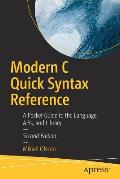 Modern C Quick Syntax Reference: A Pocket Guide to the Language, Apis, and Library