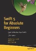 Swift 5 for Absolute Beginners: Learn to Develop Apps for IOS