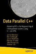 Data Parallel C++ Mastering Dpc++ for Programming of Heterogeneous Systems Using C++ & Sycl