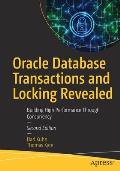 Oracle Database Transactions and Locking Revealed: Building High Performance Through Concurrency