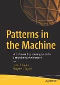 Patterns in the Machine: A Software Engineering Guide to Embedded Development