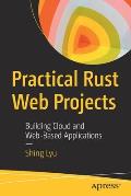 Practical Rust Web Projects: Building Cloud and Web-Based Applications