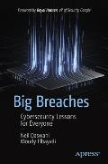 Big Breaches: Cybersecurity Lessons for Everyone