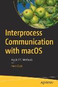 Interprocess Communication with macOS: Apple Ipc Methods