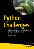 Python Challenges 100 Proven Programming Tasks Designed to Prepare You for Anything