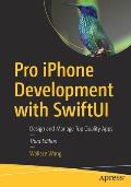 Pro iPhone Development with SwiftUI Design & Manage Top Quality Apps