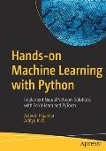 Hands-On Machine Learning with Python: Implement Neural Network Solutions with Scikit-Learn and Pytorch