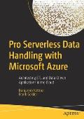 Pro Serverless Data Handling with Microsoft Azure: Architecting Etl and Data-Driven Applications in the Cloud