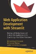 Web Application Development with Streamlit: Develop and Deploy Secure and Scalable Web Applications to the Cloud Using a Pure Python Framework