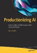 Productionizing AI: How to Deliver AI B2B Solutions with Cloud and Python