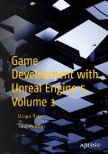 Game Development with Unreal Engine 5 Volume 1: Design Phase