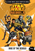 Star Wars Rebels Rise of the Rebels Chapter Book 1