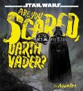 Star Wars Are You Scared Darth Vader