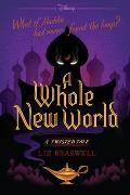 Whole New World A Twisted Tale