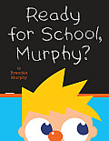 Ready for School Murphy