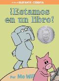 ¡Estamos en un Libro!: An Elephant and Piggie Book (Spanish Edition)