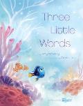Three Little Words Inspired by the Film Finding Dory