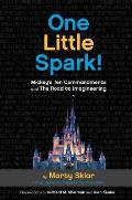 One Little Spark Mickeys Ten Commandments & the Road to Imagineering