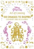 Art of Coloring Disney Princess 100 Images to Inspire Creativity & Relaxation