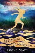 Serafina 03 Serafina & the Splintered Heart