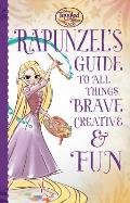 Tangled the Series Rapunzels Guide to All Things Brave Creative & Fun