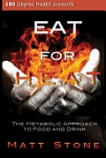 Eat for Heat The Metabolic Approach to Food & Drink