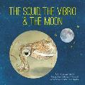 The Squid, the Vibrio and the Moon
