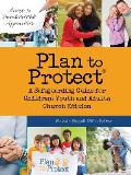 Plan to Protect(R): A Safeguarding Guide for Children, Youth and Adults, Church Edition (Canadian)