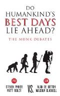 Do Humankinds Best Days Lie Ahead The Munk Debates