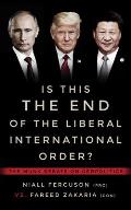 Is This The End Of The Liberal International Order The Munk Debates