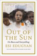 Out of the Sun On Race & Storytelling