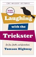 Laughing with the Trickster On Sex Death & Accordions