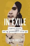 In Exile: Rupture, Reunion, and My Grandmother's Secret Life