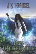 Iris Incredible