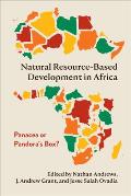 Natural Resource-Based Development in Africa: Panacea or Pandora's Box?