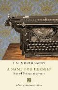 A Name for Herself: Selected Writings, 1891-1917