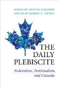 The Daily Plebiscite: Federalism, Nationalism, and Canada