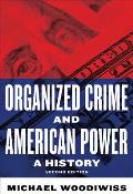 Organized Crime and American Power: A History, Second Edition