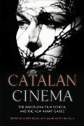 Catalan Cinema: The Barcelona Film School and the New Avant-Garde