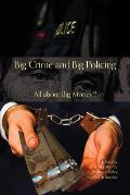 Big Crime and Big Policing: All about Big Money?