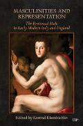 Masculinities and Representation: The Eroticized Male in Early Modern Italy and England