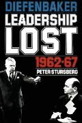 Diefenbaker: Leadership Lost 1962-67