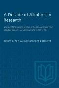 A Decade of Alcoholism Research: A review of the research activities of the Alcoholism and Drug Addiction Research Foundation of Ontario, 1951-1961