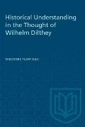 Historical Understanding in the Thought of Wilhelm Dilthey