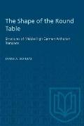 The Shape of the Round Table: Structures of Middle High German Arthurian Romance