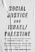 Social Justice and Israel/Palestine: Foundational and Contemporary Debates