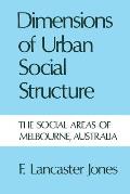 Dimensions of Urban Social Structure: The Social Areas of Melbourne, Australia