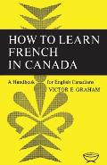 How to Learn French in Canada: A Handbook for English Canadians