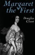 Margaret the First: A Biography of Margaret Cavendish, Duchess of Newcastle, 1623-1673