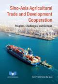 Sino-Asia Agricultural Trade and Development Cooperation: Progress, Challenges, and Outlook